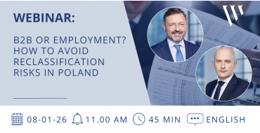 WEBINAR: B2B or Employment? How to Avoid Reclassification Risks in Poland - Woźniak Legal